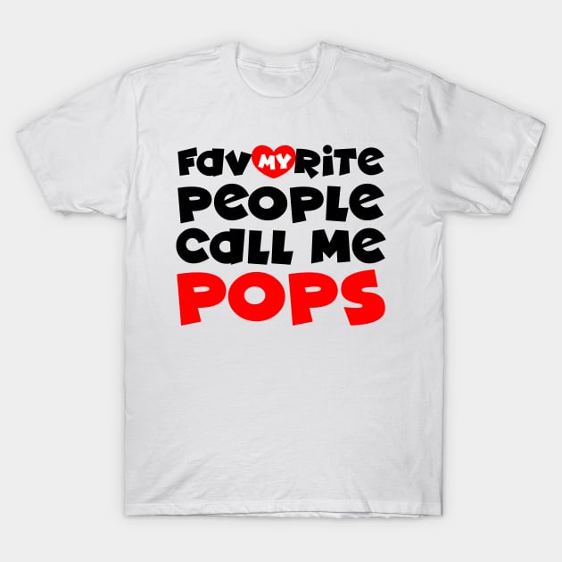 My favorite people call me pops T-Shirt by colorsplash